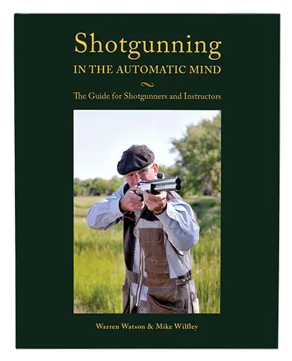 Shotgunning in the Automatic Mind: The Guide for Shotgunners and Instructors